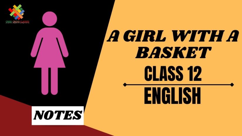 A Girl with a Basket (CH-1) Summary || Class 12 UP Board English Prose || Chapter 1 ||