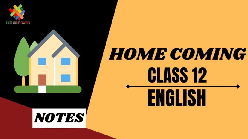 The Home Coming (CH-4) Summary || Class 12 UP Board English Prose || Chapter 4 ||