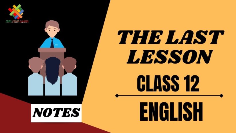 Class 12 English Flamingo Chapter 1 the last lesson summary