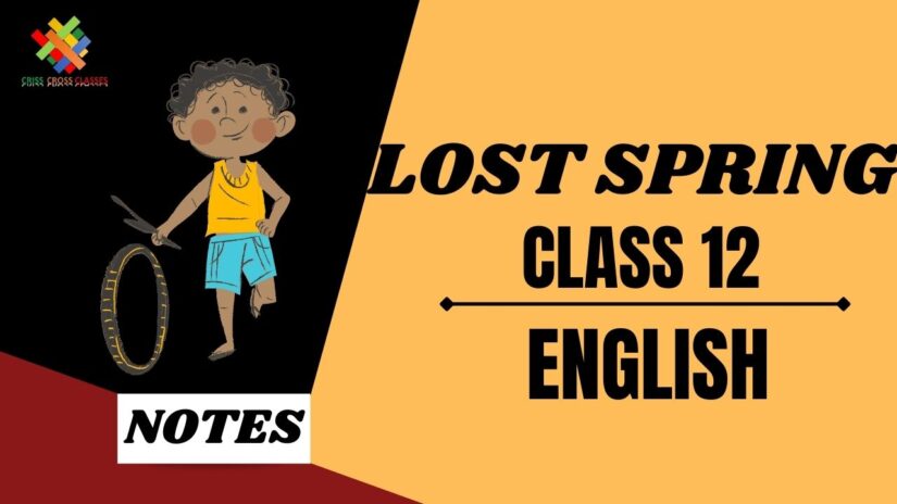 Class 12 English Flamingo Chapter 2 lost spring summary