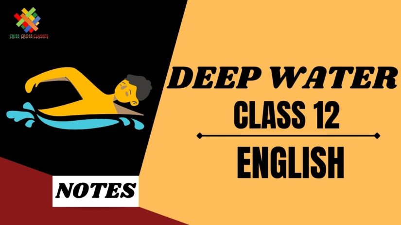 Deep Water Summary Class 12th English - Study Cbse Notes