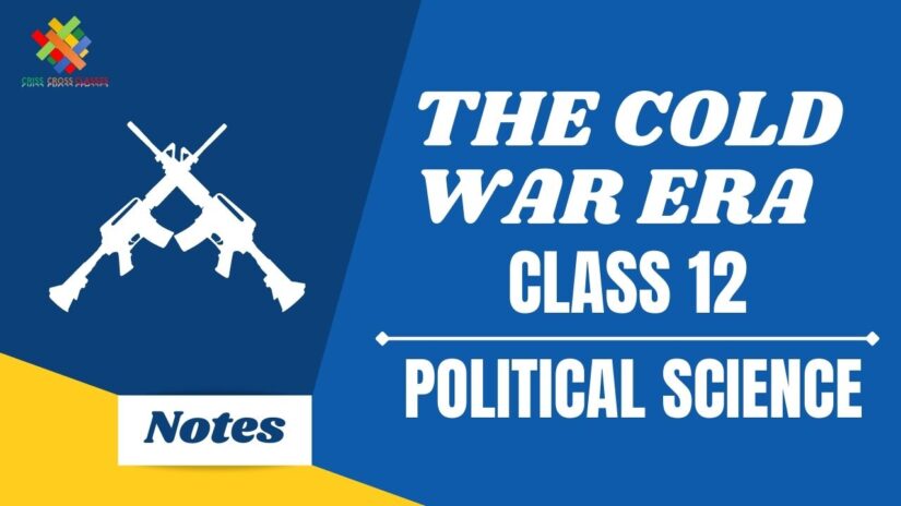 The Cold War Era (CH-1) Notes in English || Class 12 Political Science Book 1 Chapter 1 in English ||